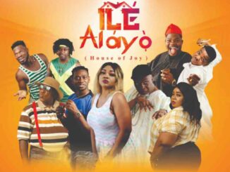Ile Alayo Season 1 (Episode 17 Added) Yoruba Movie